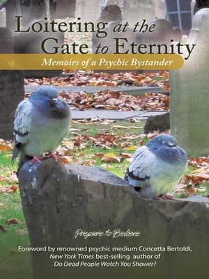 Loitering at the Gate to Eternity Memoirs of a P