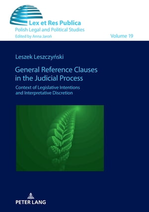 General Reference Clauses in the Judicial Process Context of Legislative Intentions and Interpretative Discretion