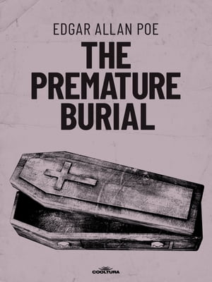 The Premature Burial【電子書籍】[ Edgard A