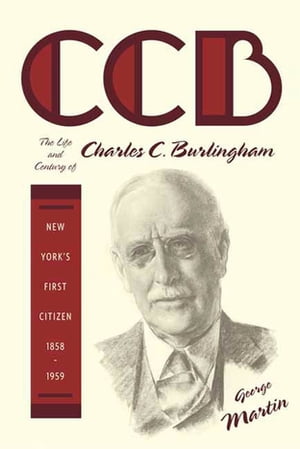 CCB The Life and Century of Charles C. Burlingha