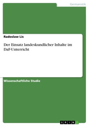 Der Einsatz landeskundlicher Inhalte im DaF-Unterricht