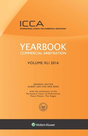 Yearbook Commercial Arbitration, Volume XLI 2016【電子書籍】[ Albert Jan van den Berg ]