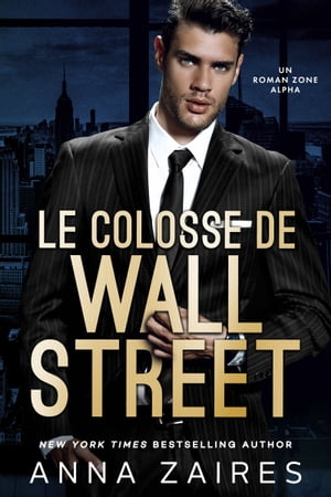 Le Colosse de Wall Street Un roman Zone Alpha【