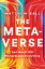 The Metaverse: And How It Will Revolutionize Everything