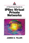 A Technical Guide to IPSec Virtual Private Networks【電子書籍】[ James S. Tiller ]