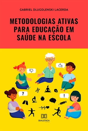 Metodologias ativas para educação em saúde na escola