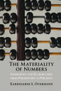 The Materiality of Numbers Emergence and Elaboration from Prehistory to Present【...