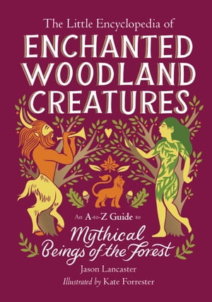 The Little Encyclopedia of Enchanted Woodland Cr