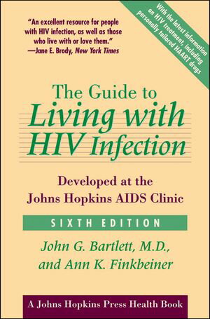 The Guide to Living with HIV Infection Developed at the Johns Hopkins AIDS Clinic【電子書籍】[ John G. Bartlett, MD ]
