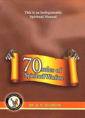 70 Rules of Spiritual Warfare