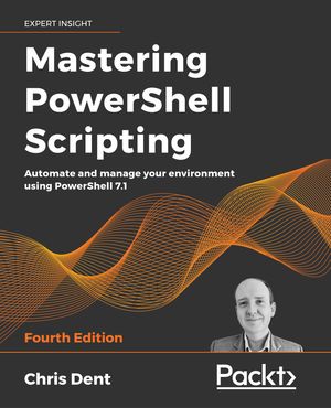 Mastering PowerShell Scripting