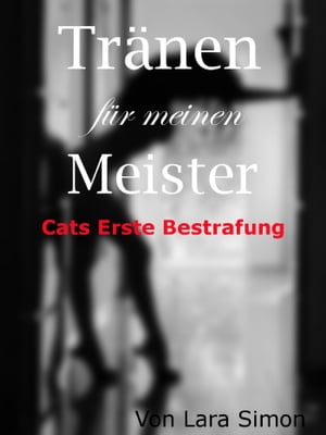 Tränen für meinen Meister - Cats erste Bestrafung