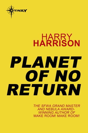 Planet of No ReturnŻҽҡ[ Harry Harrison ]