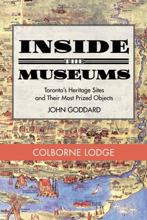 Inside the Museum ー Colborne Lodge