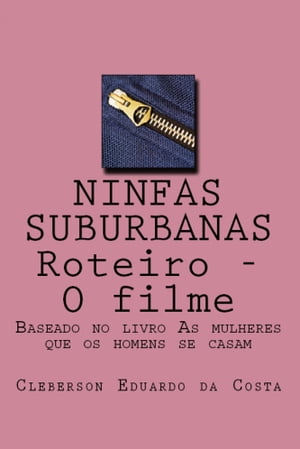 NINFAS SUBURBANAS - ROTEIRO - O FILME