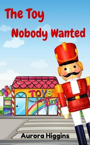 The Toy Nobody Wanted