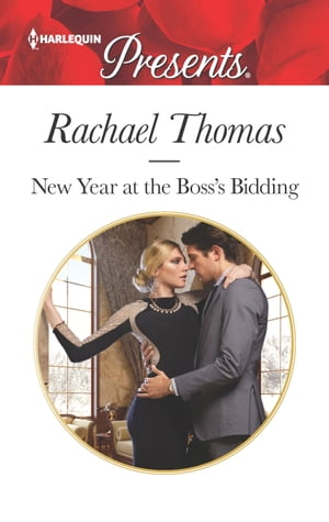 New Year at the Boss's BiddingA Billionaire Boss Romance【電子書籍】[ Rachael Thomas ]