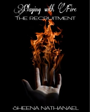 ŷKoboŻҽҥȥ㤨Playing With Fire: The RecruitmentŻҽҡ[ Sheena Nathanael ]פβǤʤ546ߤˤʤޤ