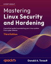 Mastering Linux Security and Hardening A practical guide to protecting your Linux system from cyber attacks