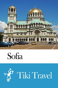 Sofia (Bulgaria) Travel Guide - Tiki Travel【電子書籍】[ Tiki Travel ]