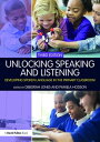 Unlocking Speaking and Listening Developing Spoken Language in the Primary Classroom【電子書籍】