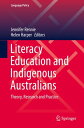 Literacy Education and Indigenous Australians Theory, Research and Practice【電子書籍】