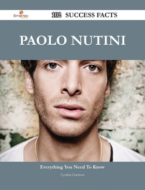 Paolo Nutini 102 Success Facts - Everything you need to know about Paolo Nutini【電子書籍】 Cynthia Garrison