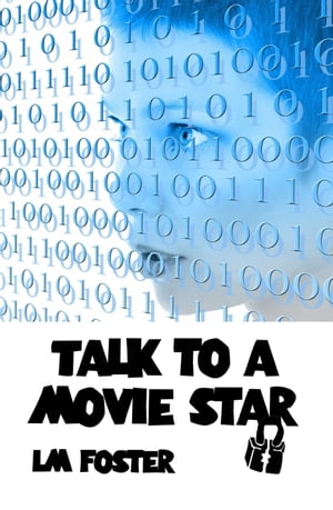 Talk To a Movie StarŻҽҡ[ LM Foster ]