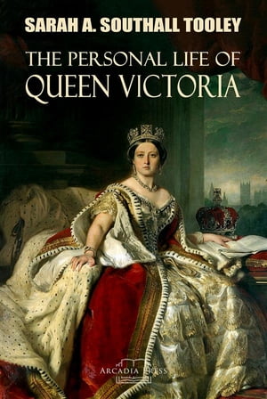 The Personal Life of Queen Victoria