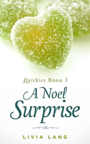 A Noel Surprise Quickies, #3Żҽҡ[ Livia Lang ]