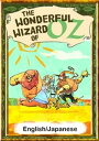 The Wonderful Wizard of Oz 【English/Japanese versions】【電子書籍】 Lyman Frank Baum