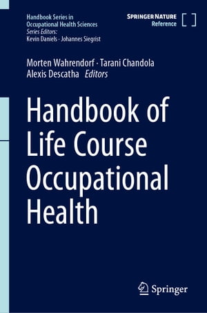 Handbook of Life Course Occupational Health【電子書籍】