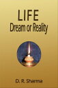 Life: Dream or Reality【電子書籍】[ Dharmb