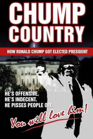 Chump Country: How Ronald Chump Got Elected President