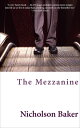 The Mezzanine A Novel【電子書籍】 Nicholson Baker