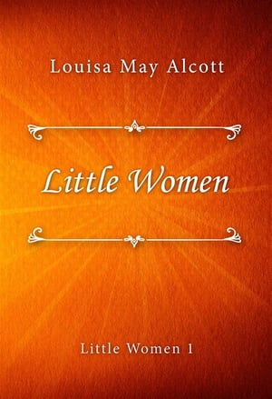Little Women【電子書籍】 Louisa May Alcott
