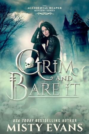 Grim & Bare It (A Slow Burn Vampire Romance), The Accidental Reaper Paranormal Urban Fantasy Series, Book 1