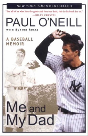 Me and My Dad A Baseball Memoir【電子書籍】[ Paul O'Neill ]
