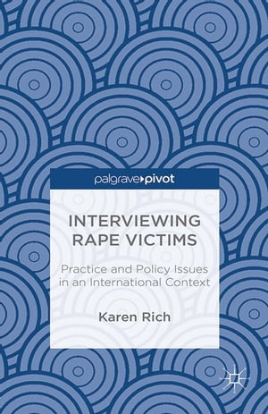 Interviewing Rape Victims Practice and Policy Issues in an International Context