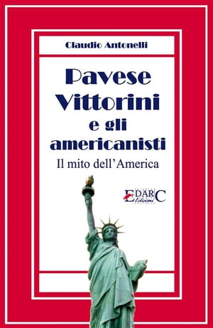 Pavese, Vittorini e gli americanisti Il mito dell'America