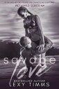 Savage Love Wet Wild Series, 2【電子書籍】 Lexy Timms
