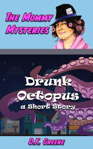 Drunk Octopus: a Short Story