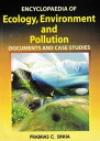 Encyclopaedia of Ecology, Environment and Pollution (Documents and Case Studies)...