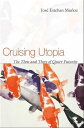 Cruising Utopia The Then and There of Queer Futurity【電子書籍】 Jose Esteban Munoz