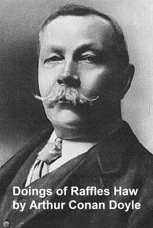 The Doings of Raffles HawŻҽҡ[ Sir Arthur Conan Doyle ]