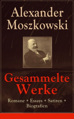 Gesammelte Werke: Romane + Essays + Satiren + Biografien Einstein + Das Buch der 1000 Wunder + Die Inseln der Weisheit + Das Panorama meines Lebens (Autobiografie) + Das Geheimnis der Sprache + Die Ehe im R?ckfall und andere Anz?glichk