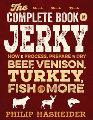 The Complete Book of Jerky How