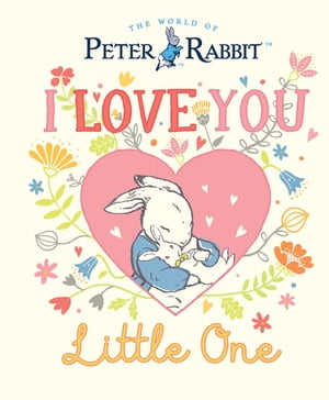 Peter Rabbit I Love You Little OneŻҽҡ[ Beatrix Potter ]