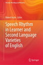 Speech Rhythm in Learner and Second Language Varieties of English【電子書籍】