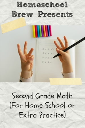 Second Grade Math For Home School or Extra Practice【電子書籍】[ Greg Sherman ]